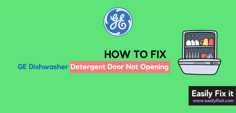 GE Dishwasher Detergent Door Not Opening (Try these 4 FIXES)